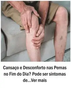 Cansaço e Desconforto nas Pernas no Fim do Dia? Descubra as Causas e o Que Você Pode Fazer em Casa