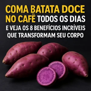 Médicos Revelam: Comer Batata-Doce Todos os Dias Pode Trazer Benefícios Surpreendentes Para a Saúde