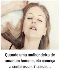 Quando uma mulher deixa de amar um homem, ela começa a sentir essas 7 coisas