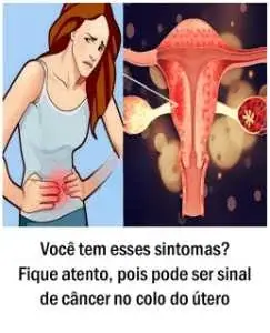 Você tem esses sintomas? Fique atento, pois pode ser sinal de câncer no colo do útero